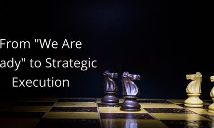 From “We Are Ready” to Strategic Execution
