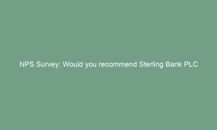 NPS Survey: Would you recommend Sterling Bank PLC