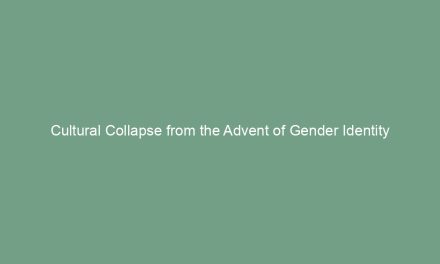 Cultural Collapse from the Advent of Gender Identity