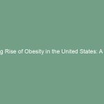 The Alarming Rise of Obesity in the United States: A Closer Look