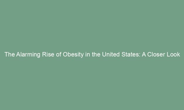 The Alarming Rise of Obesity in the United States: A Closer Look